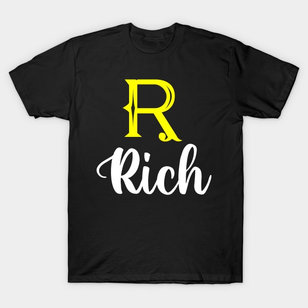 I'm A Rich ,Rich Surname, Rich Second Name T-Shirt by overviewtru